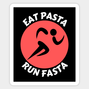 Eat Pasta Run Fasta | Runner Pun Magnet